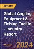 Global Angling Equipment & Fishing Tackle - Industry Report- Product Image