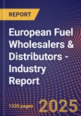 European Fuel Wholesalers & Distributors - Industry Report- Product Image