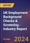 UK Employment Background Checks & Screening - Industry Report - Product Image