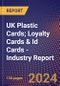UK Plastic Cards; Loyalty Cards & Id Cards - Industry Report - Product Image