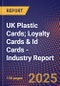 UK Plastic Cards; Loyalty Cards & Id Cards - Industry Report - Product Image