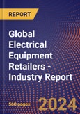 Global Electrical Equipment Retailers - Industry Report- Product Image