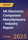 UK Electronic Component Manufacturers - Industry Report- Product Image