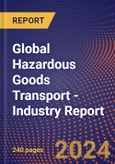 Global Hazardous Goods Transport - Industry Report- Product Image