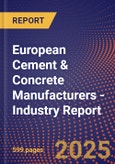 European Cement & Concrete Manufacturers - Industry Report- Product Image