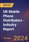 UK Mobile Phone Distributors - Industry Report - Product Image