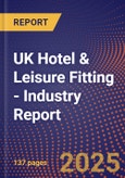 UK Hotel & Leisure Fitting - Industry Report- Product Image