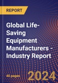Global Life-Saving Equipment Manufacturers - Industry Report- Product Image
