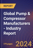Global Pump & Compressor Manufacturers - Industry Report- Product Image