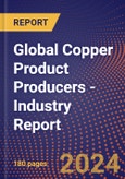 Global Copper Product Producers - Industry Report- Product Image