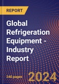 Global Refrigeration Equipment - Industry Report- Product Image