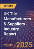 UK Tile Manufacturers & Suppliers - Industry Report- Product Image