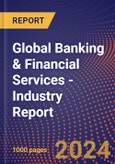 Global Banking & Financial Services - Industry Report- Product Image