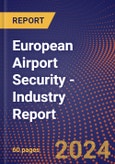 European Airport Security - Industry Report- Product Image