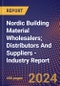 Nordic Building Material Wholesalers; Distributors And Suppliers - Industry Report - Product Image