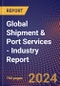 Global Shipment & Port Services - Industry Report - Product Thumbnail Image