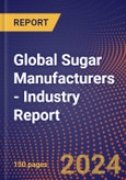 Global Sugar Manufacturers - Industry Report- Product Image