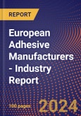 European Adhesive Manufacturers - Industry Report- Product Image