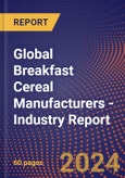 Global Breakfast Cereal Manufacturers - Industry Report- Product Image