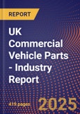 UK Commercial Vehicle Parts - Industry Report- Product Image