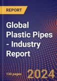 Global Plastic Pipes - Industry Report- Product Image
