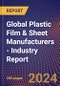 Global Plastic Film & Sheet Manufacturers - Industry Report - Product Image