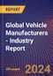 Global Vehicle Manufacturers - Industry Report - Product Image