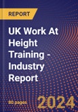 UK Work At Height Training - Industry Report- Product Image