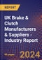 UK Brake & Clutch Manufacturers & Suppliers - Industry Report - Product Image