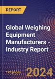 Global Weighing Equipment Manufacturers - Industry Report- Product Image