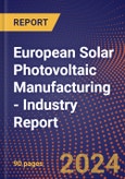 European Solar Photovoltaic Manufacturing - Industry Report- Product Image