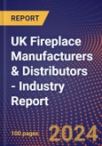 UK Fireplace Manufacturers & Distributors - Industry Report- Product Image