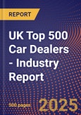 UK Top 500 Car Dealers - Industry Report- Product Image