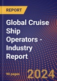 Global Cruise Ship Operators - Industry Report- Product Image