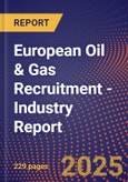 European Oil & Gas Recruitment - Industry Report- Product Image