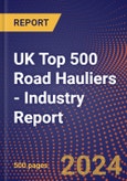 UK Top 500 Road Hauliers - Industry Report- Product Image