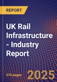 UK Rail Infrastructure - Industry Report- Product Image