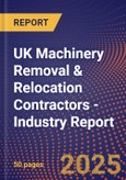 UK Machinery Removal & Relocation Contractors - Industry Report- Product Image