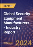 Global Security Equipment Manufacturers - Industry Report- Product Image