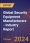 Global Security Equipment Manufacturers - Industry Report - Product Image