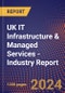 UK IT Infrastructure & Managed Services - Industry Report - Product Image