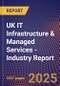 UK IT Infrastructure & Managed Services - Industry Report - Product Image