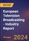 European Television Broadcasting - Industry Report - Product Image