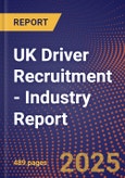 UK Driver Recruitment - Industry Report- Product Image