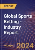 Global Sports Betting - Industry Report- Product Image