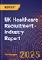 UK Healthcare Recruitment - Industry Report - Product Image