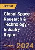 Global Space Research & Technology - Industry Report- Product Image