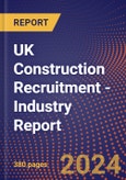 UK Construction Recruitment - Industry Report- Product Image