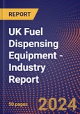 UK Fuel Dispensing Equipment - Industry Report- Product Image