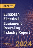 European Electrical Equipment Recycling - Industry Report- Product Image